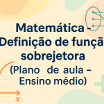 Matemática – Definição de função sobrejetora (Plano de aula – Ensino médio)