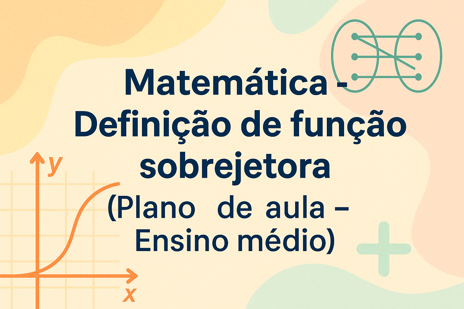 No momento, você está visualizando Matemática – Definição de função sobrejetora (Plano de aula – Ensino médio)