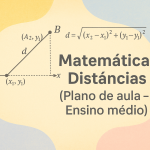 Matemática – Distâncias (Plano de aula – Ensino médio)
