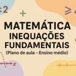 Matemática – Inequações fundamentais (Plano de aula – Ensino médio)