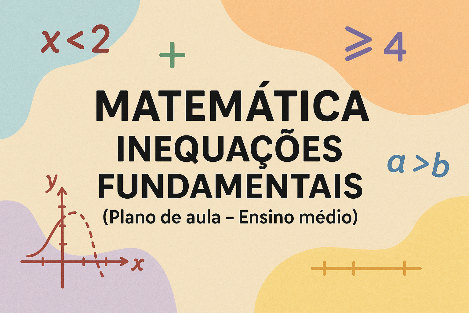 No momento, você está visualizando Matemática – Inequações fundamentais (Plano de aula – Ensino médio)