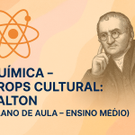 Química – Drops cultural: Dalton (Plano de aula – Ensino médio)