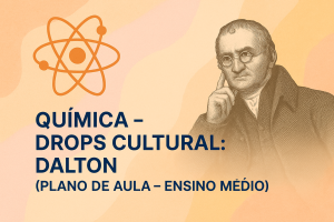 Leia mais sobre o artigo Química – Drops cultural: Dalton (Plano de aula – Ensino médio)