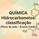 Química – Hidrocarbonetos: classificação (Plano de aula – Ensino médio)