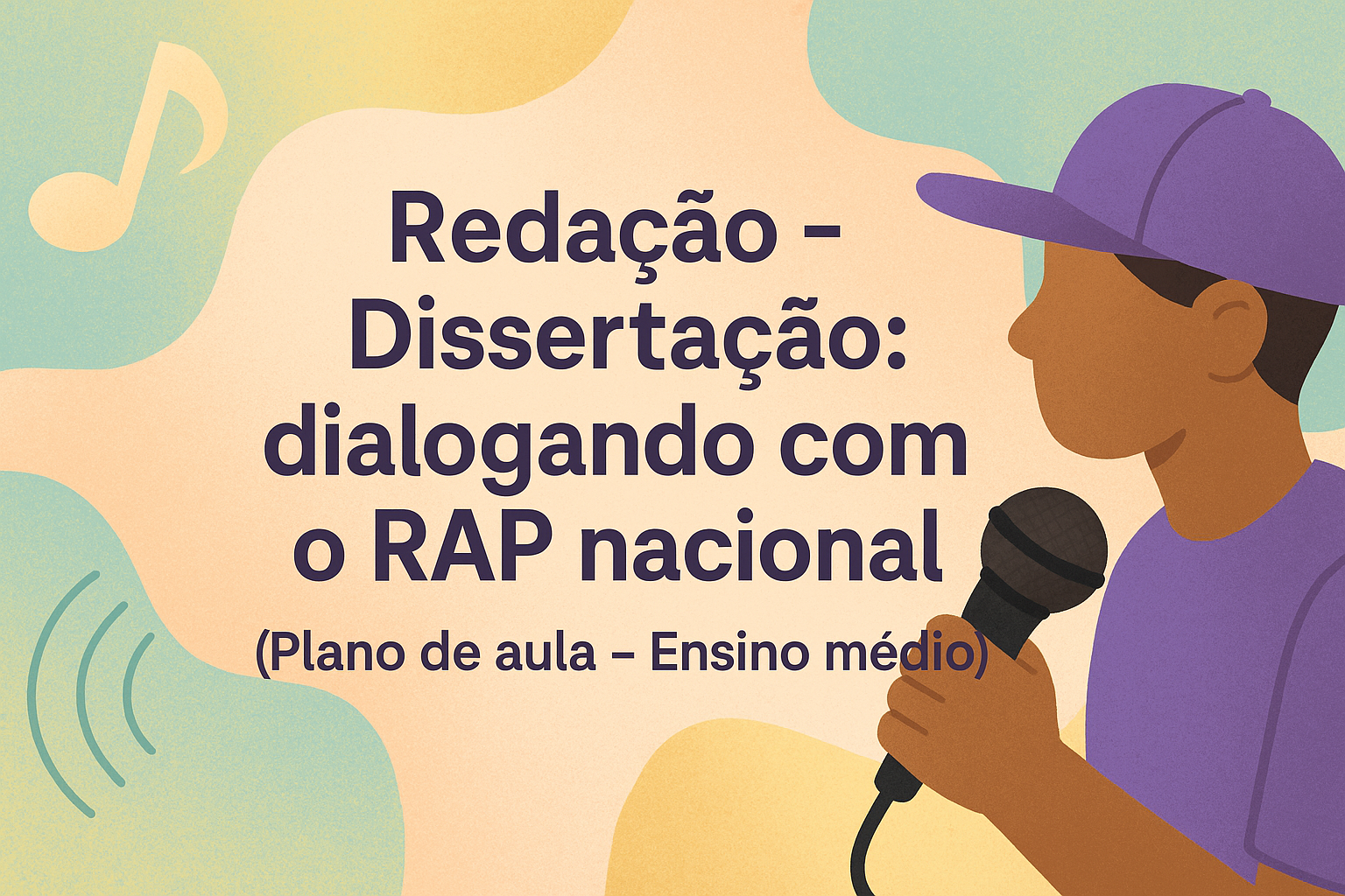 No momento, você está visualizando Redação – Dissertação: dialogando com o RAP nacional (Plano de aula – Ensino médio)