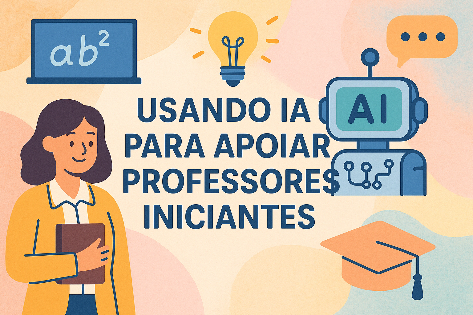 No momento, você está visualizando Usando IA para apoiar professores iniciantes