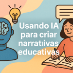 Usando IA para criar narrativas educativas