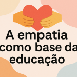 A empatia como base da educação