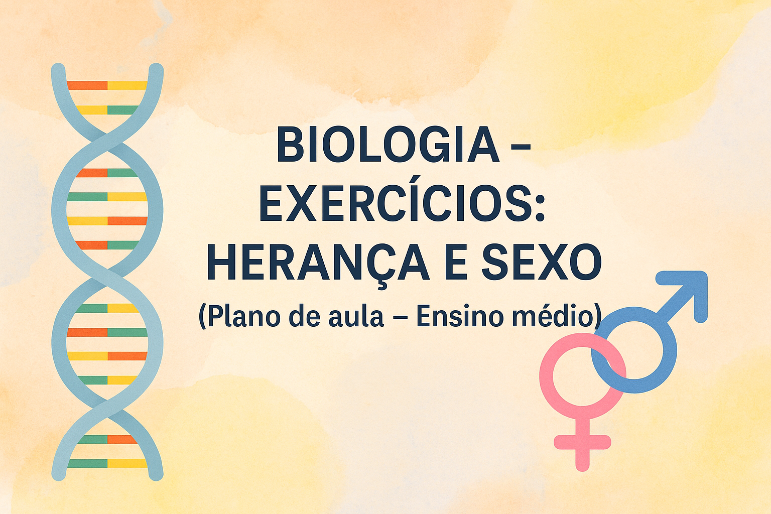 No momento, você está visualizando Biologia – Exercícios: Herança e Sexo (Plano de aula – Ensino médio)