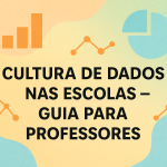 Cultura de Dados nas Escolas — Guia para Professores
