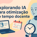 Explorando IA para otimização do tempo docente