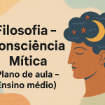 Filosofia – Consciência Mítica (Plano de aula – Ensino médio)