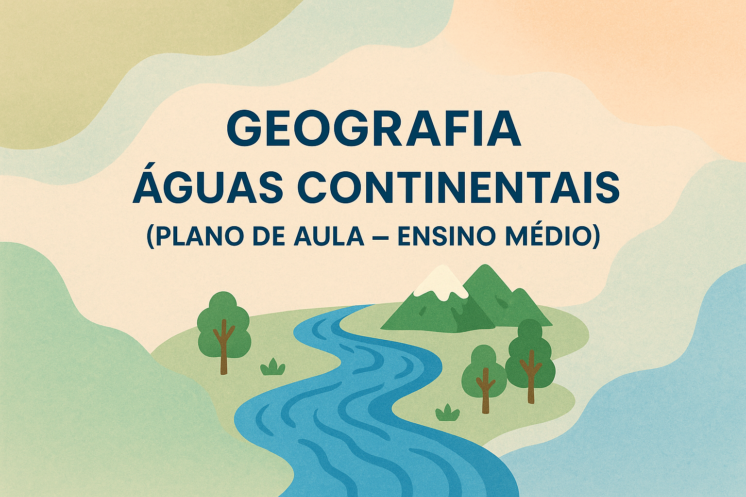 No momento, você está visualizando Geografia – Águas Continentais (Plano de aula – Ensino médio)