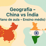 Geografia – China vs India (Plano de aula – Ensino médio)