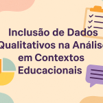Inclusão de Dados Qualitativos na Análise em Contextos Educacionais