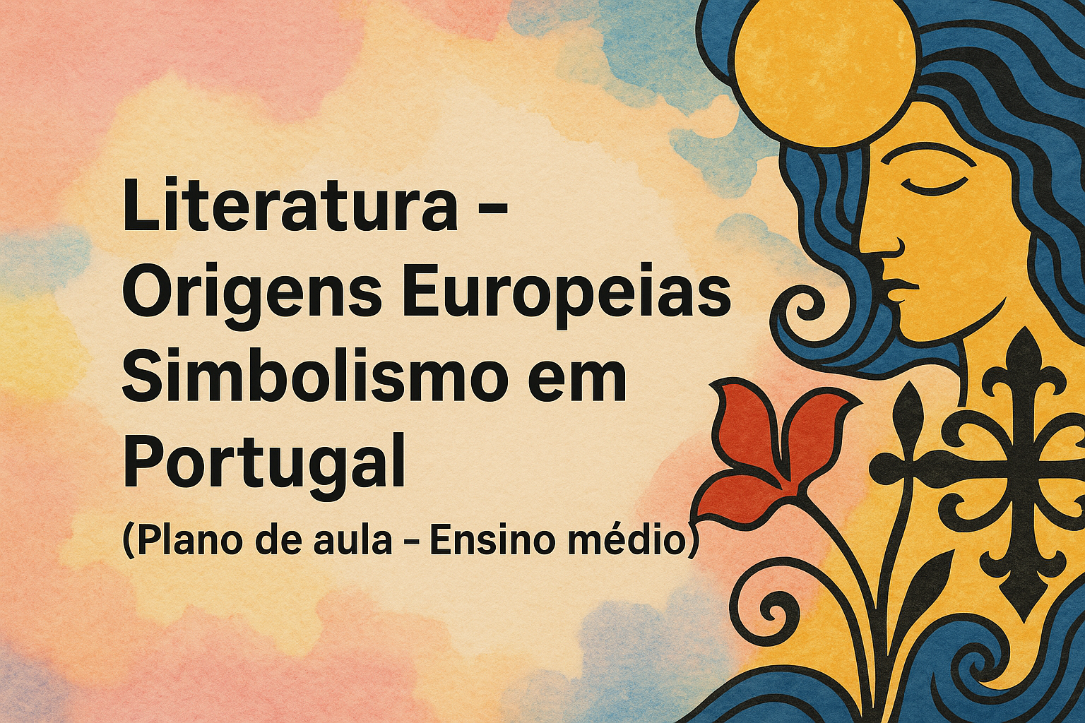 No momento, você está visualizando Literatura – Origens Europeias – Simbolismo em Portugal (Plano de aula – Ensino médio)