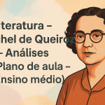 Literatura – Rachel de Queiroz – Análises (Plano de aula – Ensino médio)