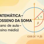 Matemática – Cosseno da soma (Plano de aula – Ensino médio)
