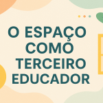 O espaço como terceiro educador