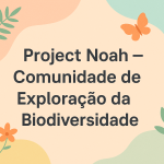 Project Noah — Comunidade de Exploração da Biodiversidade