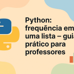 Python: frequência em uma lista — guia prático para professores
