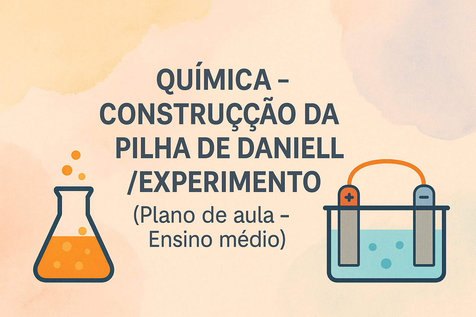 No momento, você está visualizando Química – Construção da pilha de Daniell / Experimento (Plano de aula – Ensino médio)