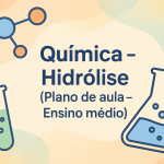 Química – Hidrólise (Plano de aula – Ensino médio)