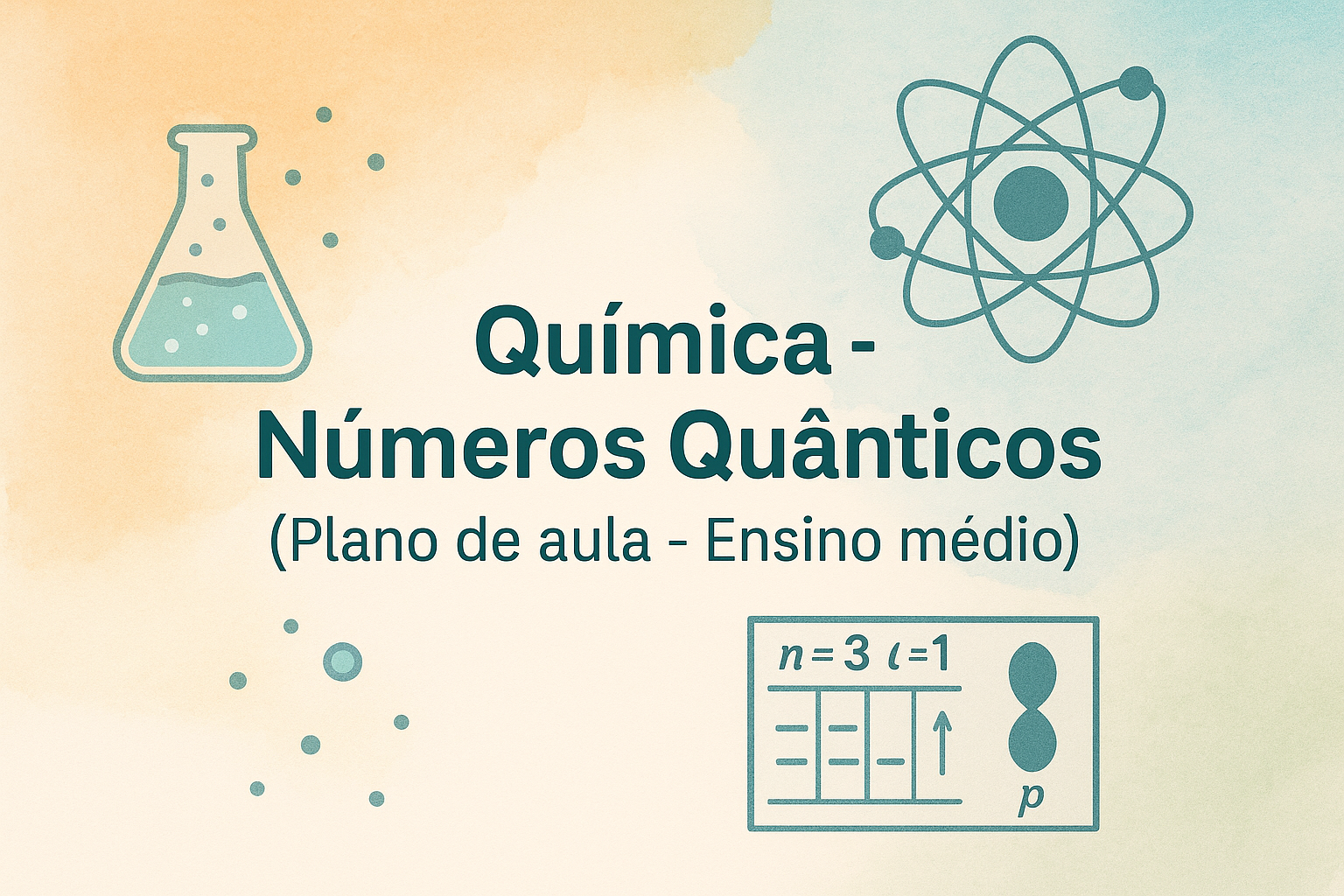 No momento, você está visualizando Química – Números Quânticos (Plano de aula – Ensino médio)