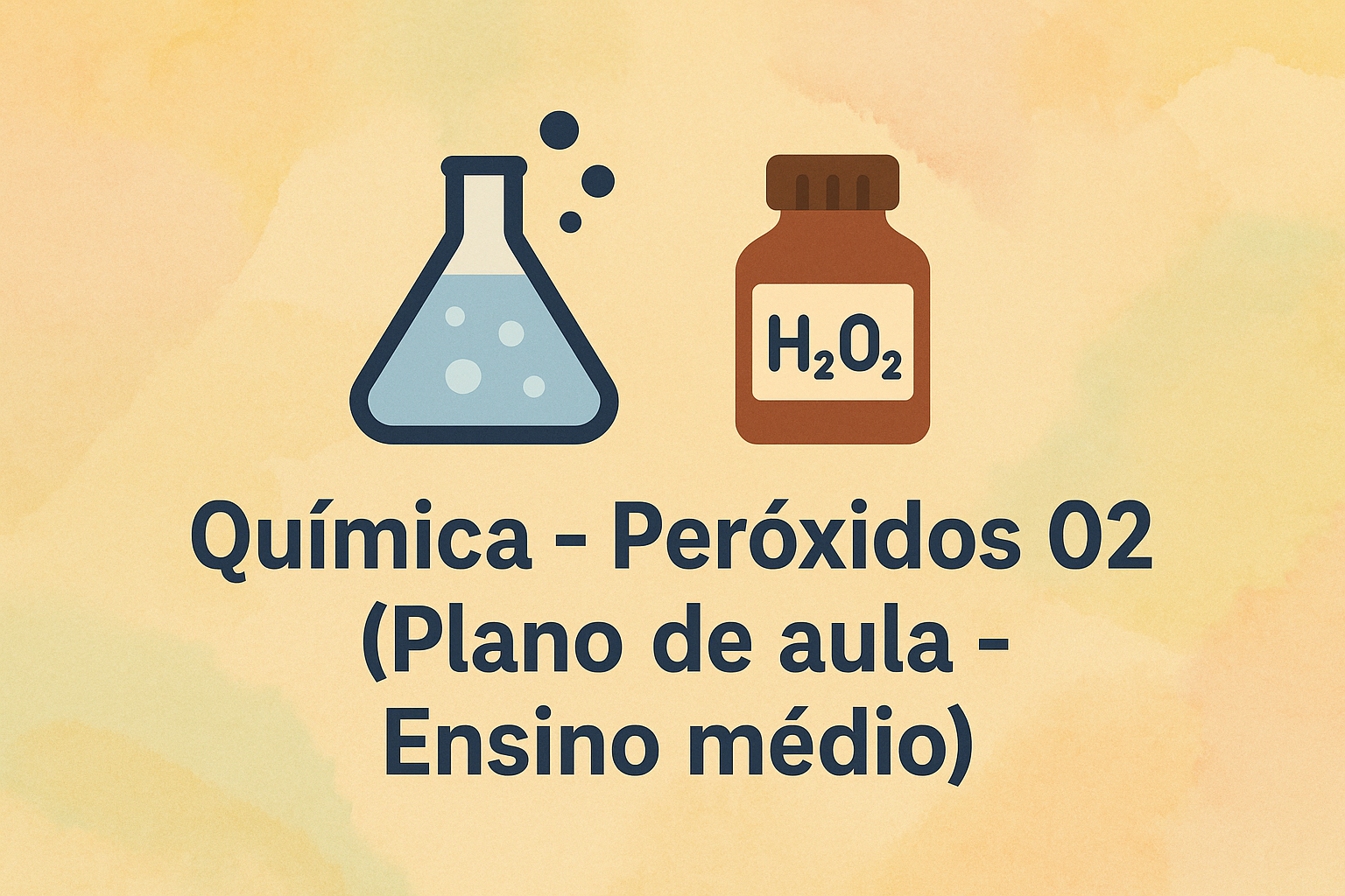 No momento, você está visualizando Química – Peróxidos 02 (Plano de aula – Ensino médio)
