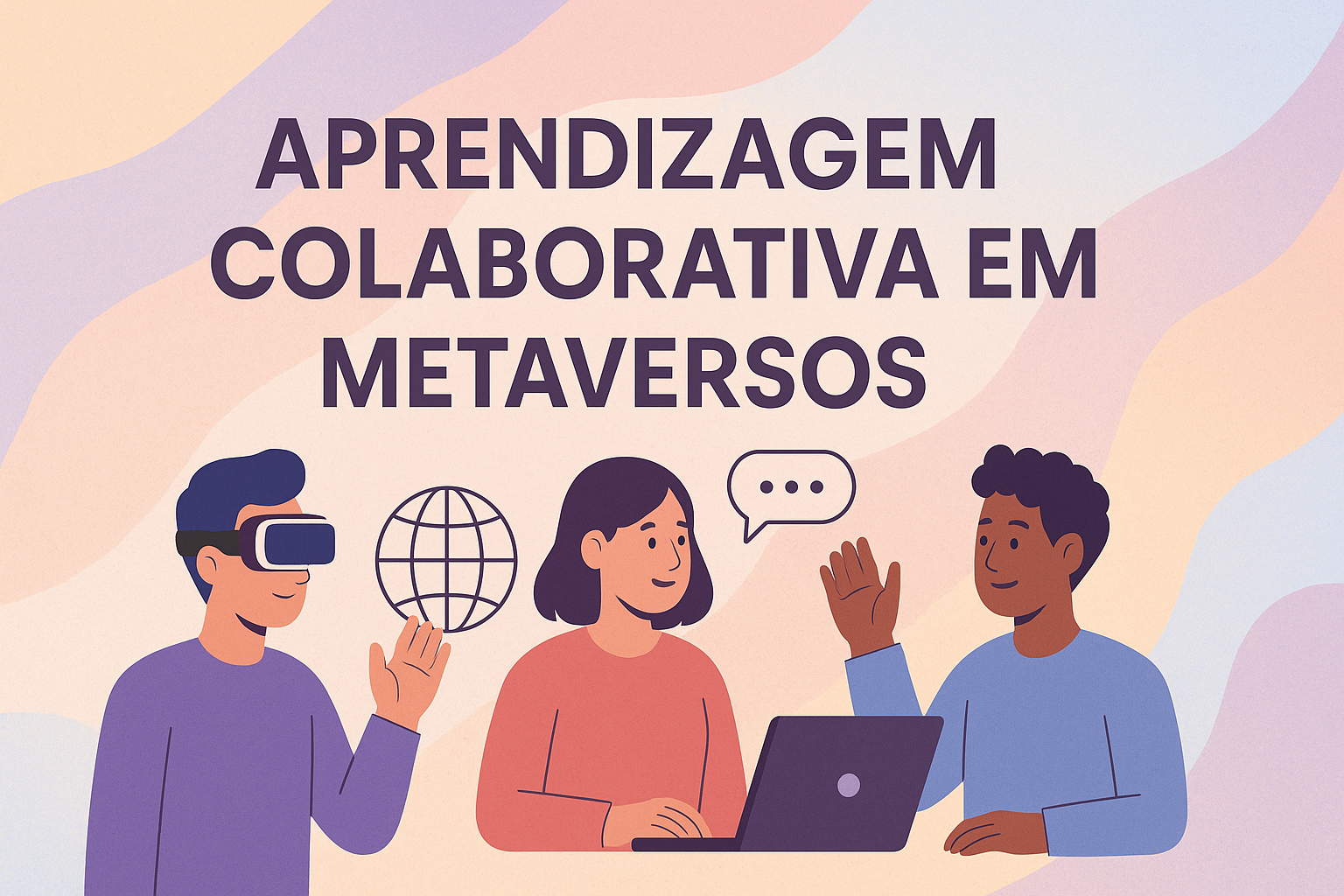 No momento, você está visualizando Aprendizagem Colaborativa em Metaversos