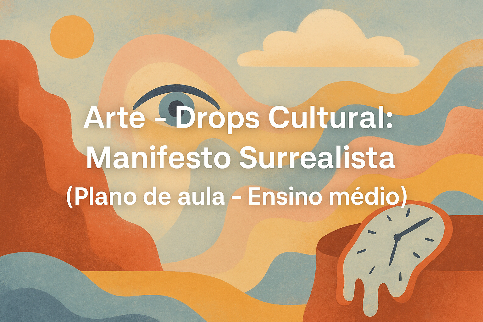No momento, você está visualizando Arte – Drops Cultural: Manifesto Surrealista (Plano de aula – Ensino médio)