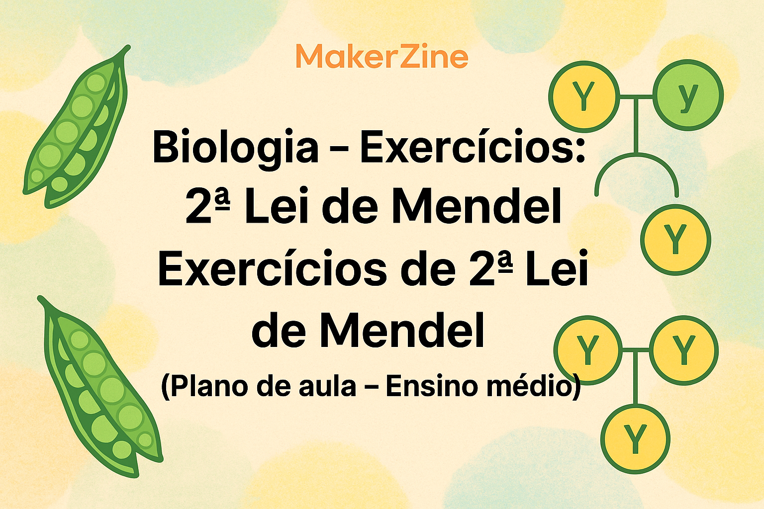 No momento, você está visualizando Biologia – Exercícios: 2º Lei de Mendel – Exercícios de 2º Lei de Mendel (Plano de aula – Ensino médio)