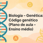 Biologia – Genética: Código genético (Plano de aula – Ensino médio)