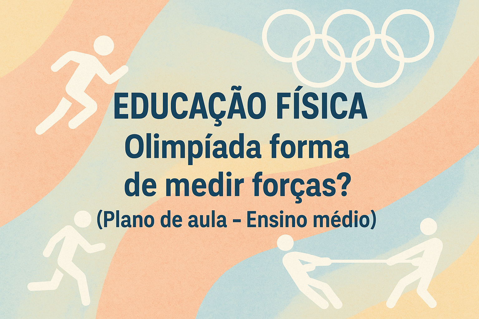 No momento, você está visualizando Educação Física – Olimpiada forma de medir forças? (Plano de aula – Ensino médio)