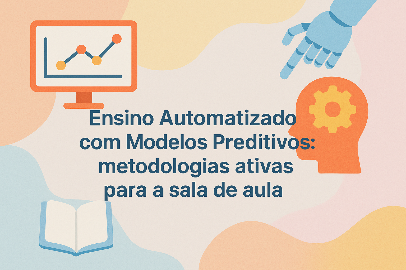No momento, você está visualizando Ensino Automatizado com Modelos Preditivos: metodologias ativas para a sala de aula