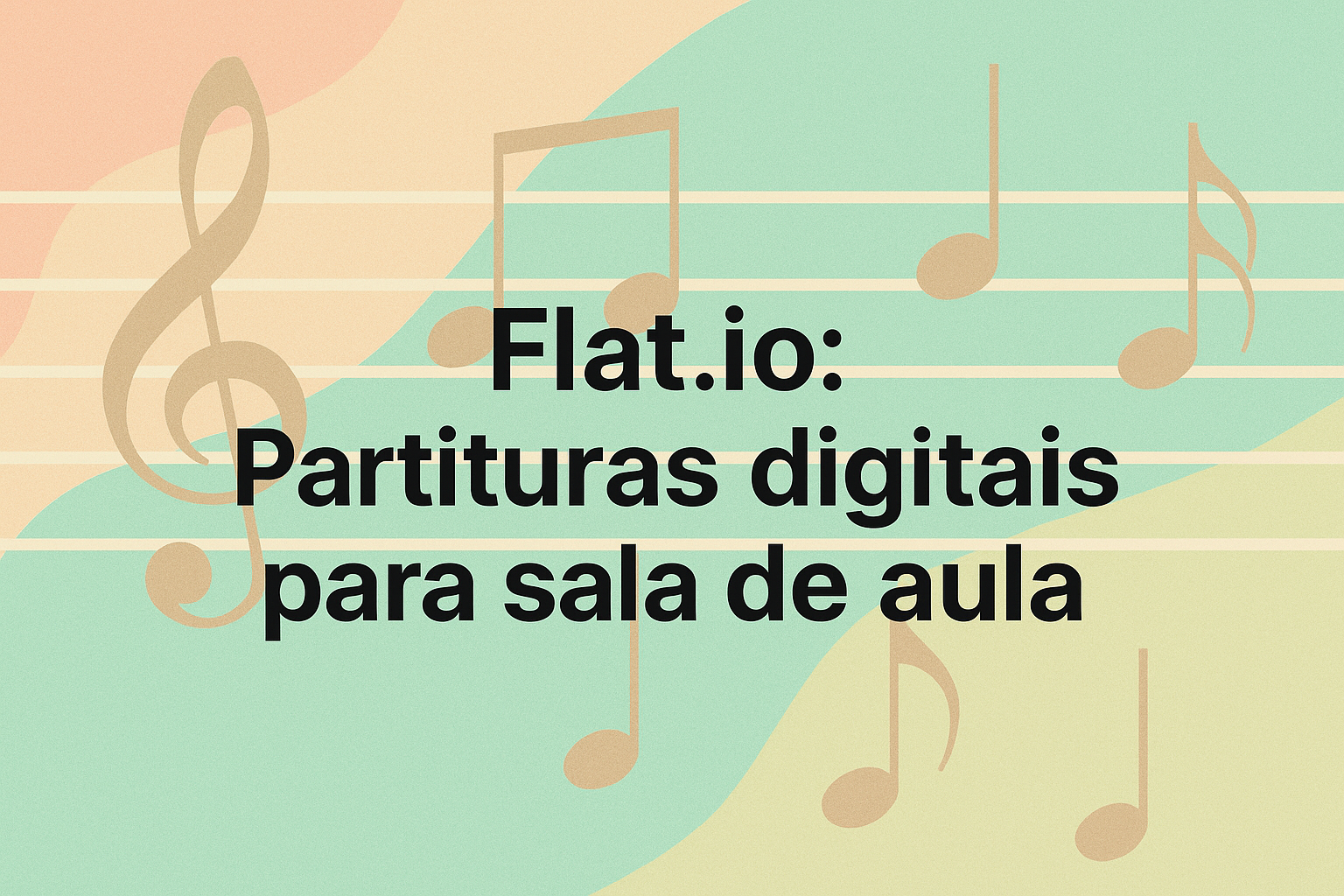 No momento, você está visualizando Flat.io: Partituras digitais para sala de aula