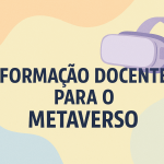 Formação Docente para o Metaverso