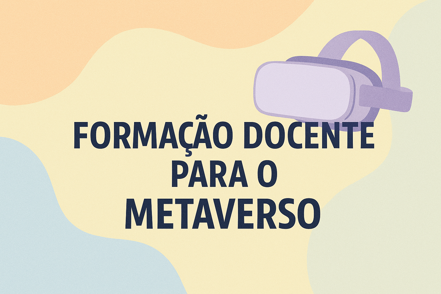 No momento, você está visualizando Formação Docente para o Metaverso