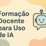 Formação Docente para Uso de IA