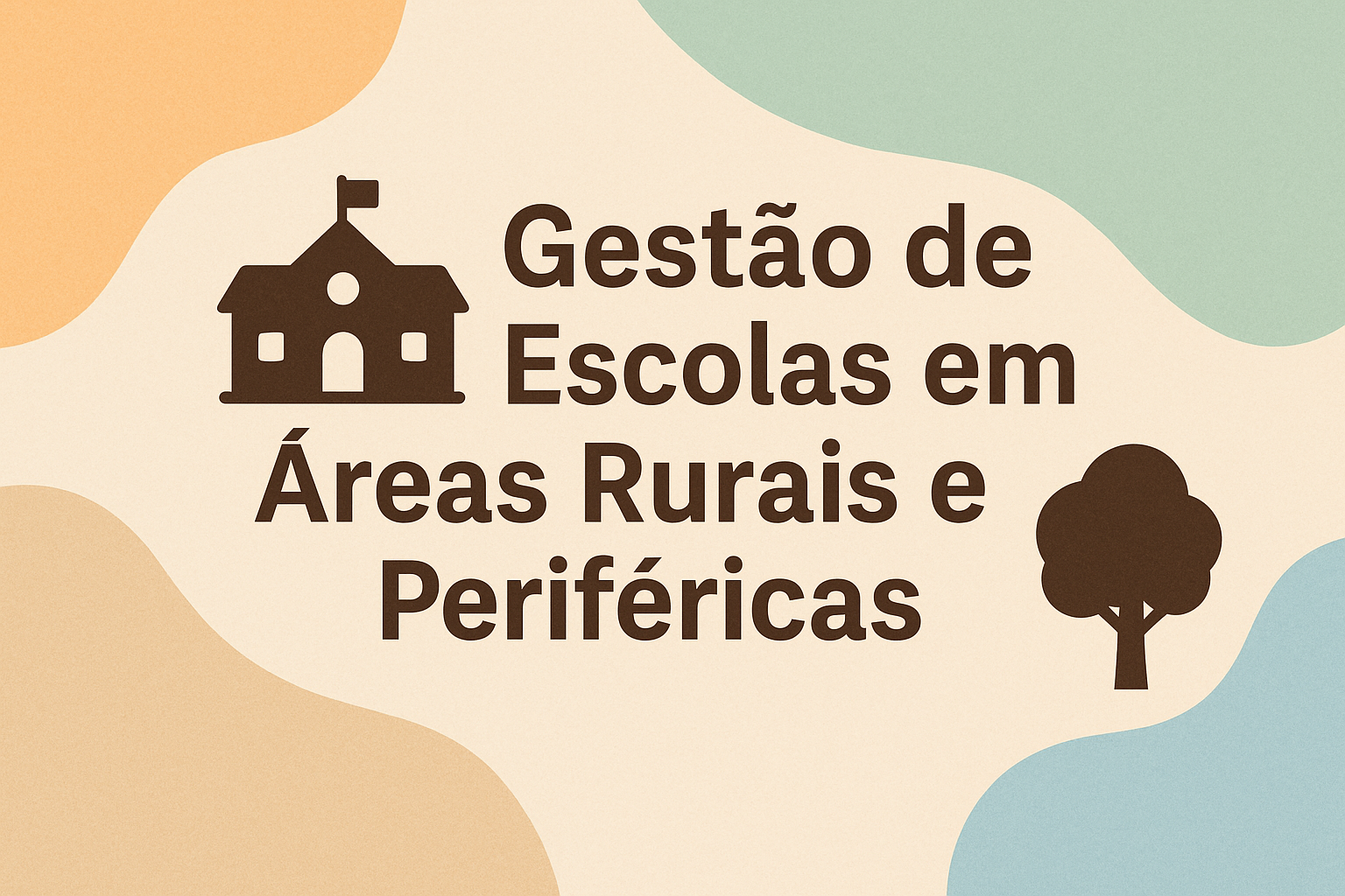 No momento, você está visualizando Gestão de Escolas em Áreas Rurais e Periféricas