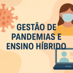 Gestão de Pandemias e Ensino Híbrido