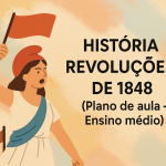 História – Revoluções de 1848 (Plano de aula – Ensino médio)