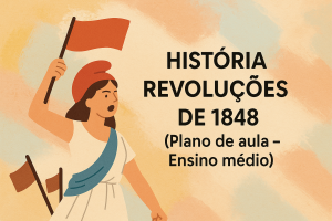 Leia mais sobre o artigo História – Revoluções de 1848 (Plano de aula – Ensino médio)