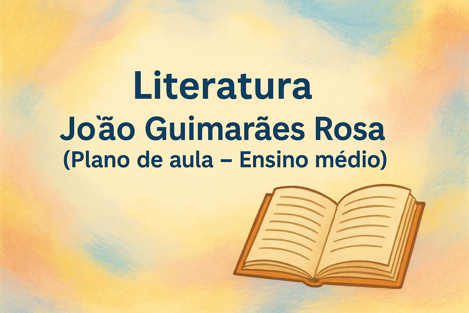 No momento, você está visualizando Literatura – João Guimarães Rosa (Plano de aula – Ensino médio)