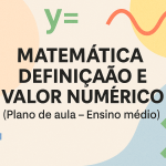 Matemática – Definição e valor numérico (Plano de aula – Ensino médio)