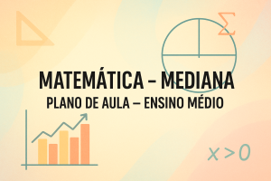 Leia mais sobre o artigo Matemática – Mediana (Plano de aula – Ensino médio)