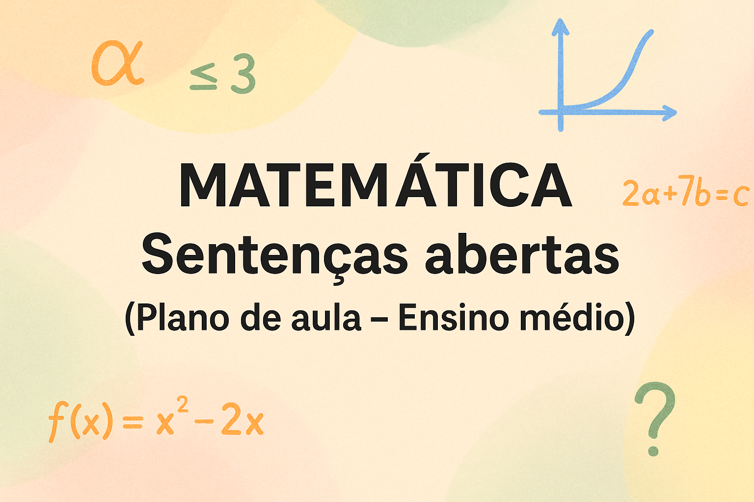 No momento, você está visualizando Matemática – Sentenças abertas (Plano de aula – Ensino médio)