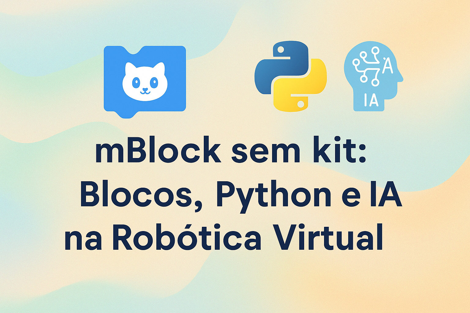 No momento, você está visualizando mBlock sem kit: Blocos, Python e IA na Robótica Virtual