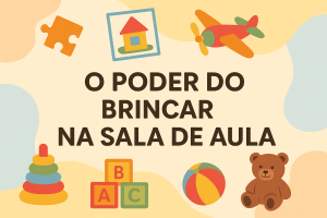 Leia mais sobre o artigo O poder do brincar na sala de aula