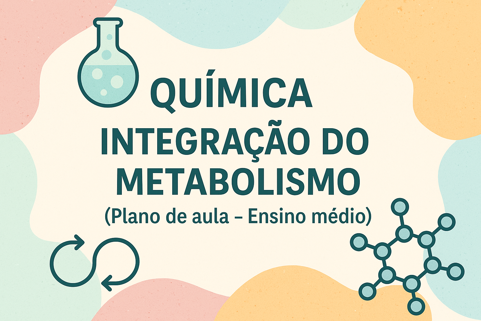 No momento, você está visualizando Química – Integração do metabolismo (Plano de aula – Ensino médio)